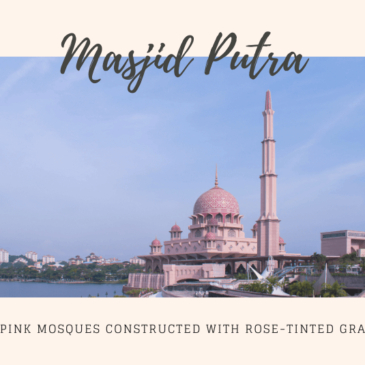 馬來西亞 | 猶如布城的寶石 – 粉紅清真寺 | 布特拉回教堂Masjid Putra